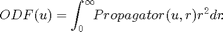 $$  ODF(u) = \int_0^\infty\!\!{Propagator(u,r)r^{2}dr}. $$